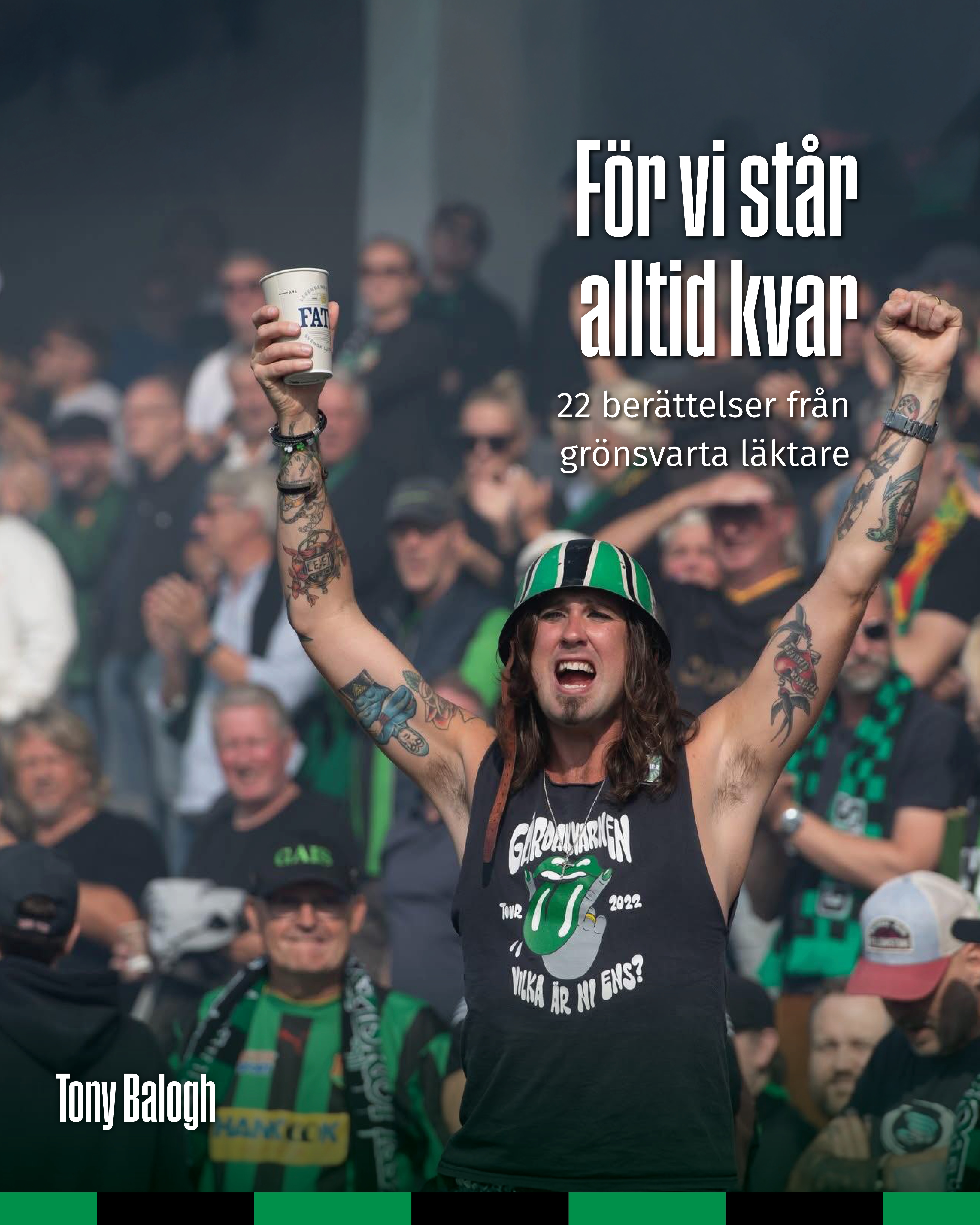 För vi står alltid kvar. Samtal med 22 supportrar som på ett eller annat sätt stöttar Grönsvart