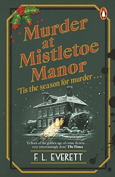 F L Everett : Murder at Mistletoe Manor - 'Tis the Season for Murder...