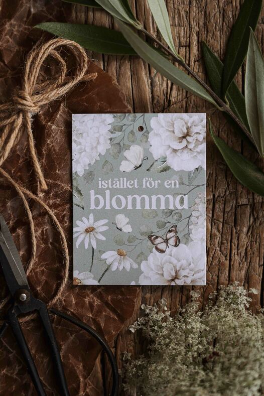 Gåvokort - Istället för en blomma - Majas Cottage
