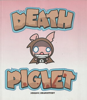 Death Piglet av Johan C. Brandstedt