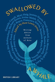 British Library : Swallowed by a Whale - Writing advice from Authors of Note