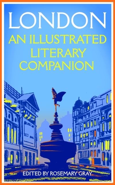 London : An Illustrated Literary Companion - Macmillan Collector's Library
