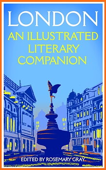 London : An Illustrated Literary Companion - Macmillan Collector's Library
