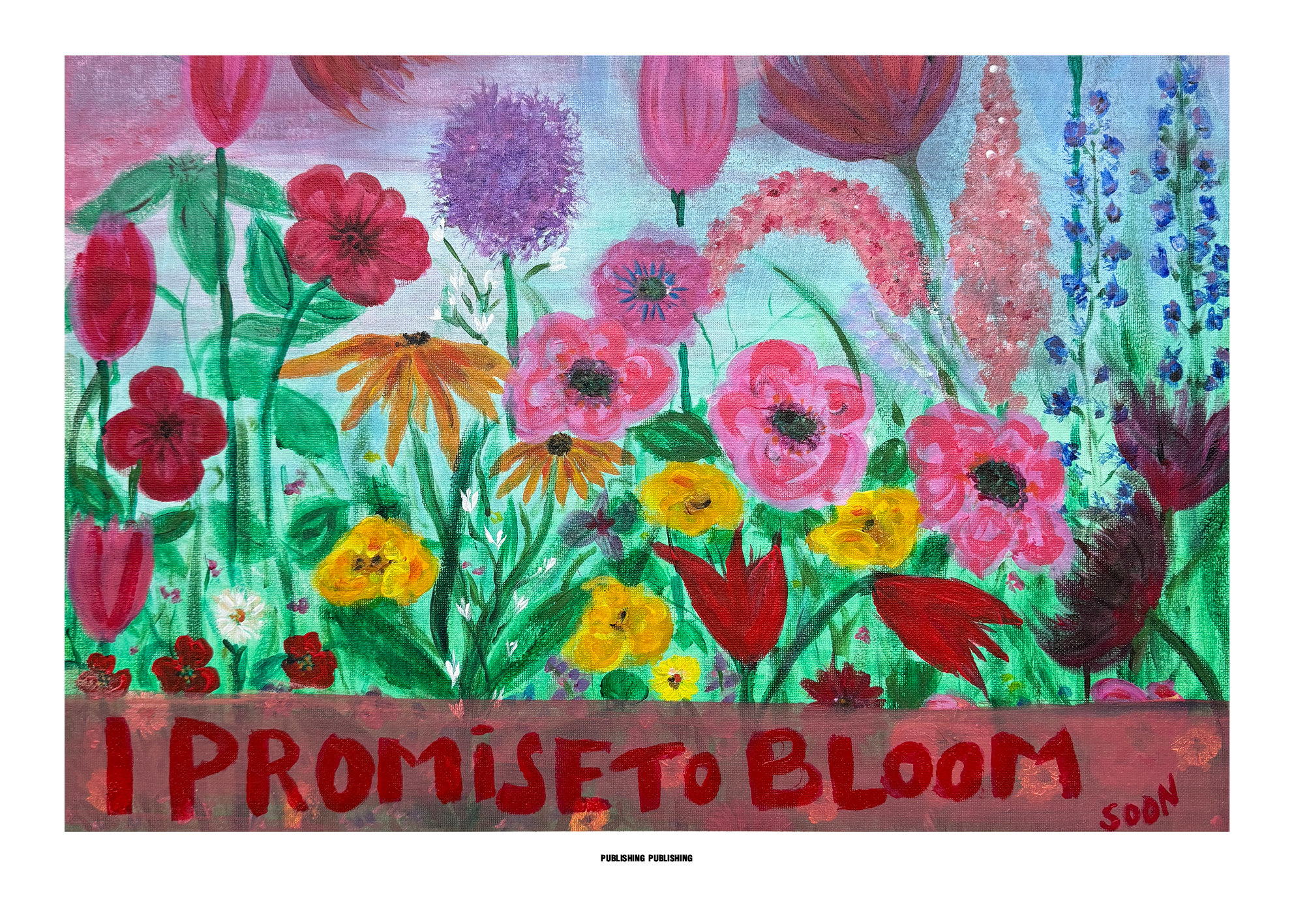 PUBLISHING I Promise to Bloom (soon)