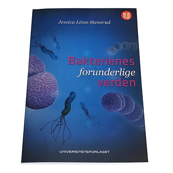 Bakterienes forunderlige verden  av Jessica Lönn-Stensrud