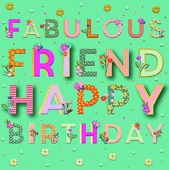 Bday Open / Fabulous Friend, Greeting Card