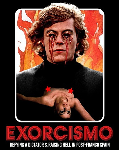 Exorcismo: Defying A Dictator & Raising Hell In Post-Franco Spain (BLU-RAY)