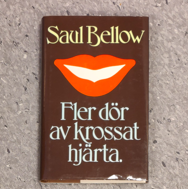   Fler dör av krossat hjärta av Saul Bellow 