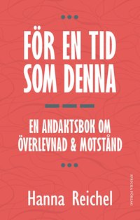 För en tid som denna: en andaktsbok om överlevnad & motstånd - Hanna Reichel