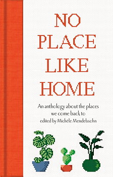 No Place Like Home : An anthology about the places we come back to - Macmillan Collector's Library