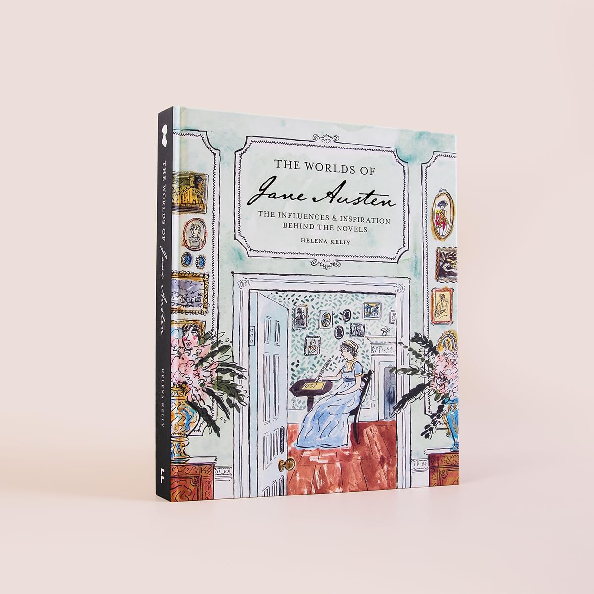 Helena Kelly : The Worlds of Jane Austen - The Influences and Inspiration Behind the Novels - 2