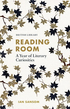 British Library : Reading Room - A Year of Literary Curiosities