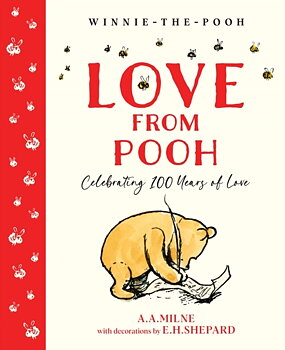 Winnie-the-Pooh :  Love from Pooh - Celebrating 100 Years of Love