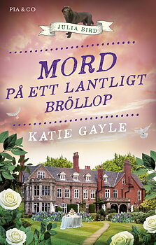 Katie Gayle : Mord på ett lantligt bröllop - Julia Bird mysdeckare