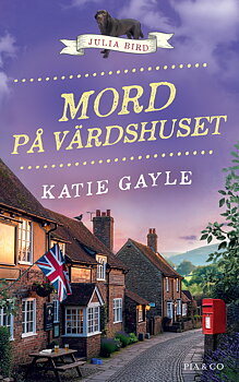 Katie Gayle : Mord på värdshuset - Julia Bird mysdeckare