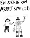En serie om arbetsmiljö