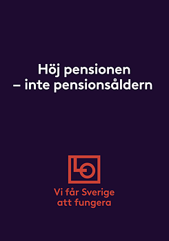 Flyer A5 - Höj pensionen - inte pensionåldern