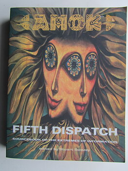 Amok Fifth Dispatch: Sourcebook for the Extremes of Information