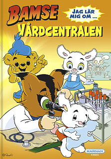 Bamse - Jag lär mig om Vårdcentralen