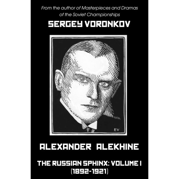 Alexander Alekhine - The Russian Sphinx Volume 1 (1892-1921) - Hårdpärm