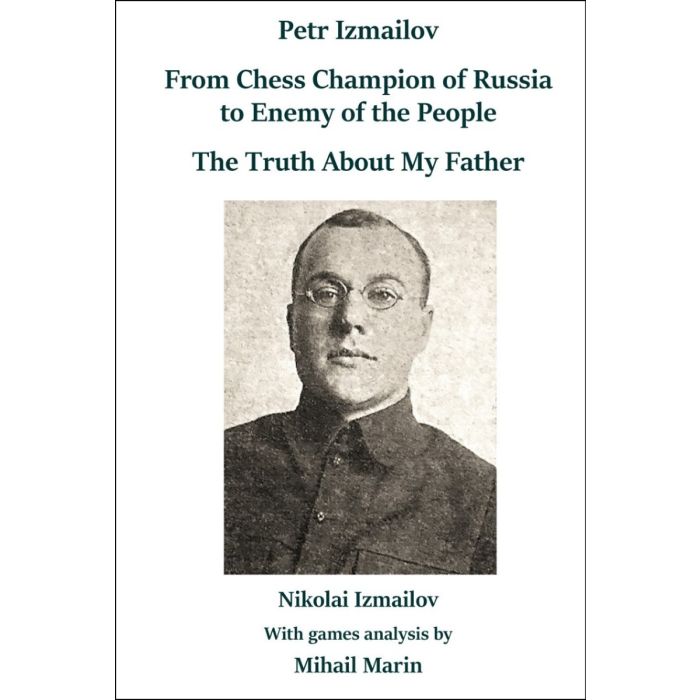  From Chess Champion of Russia to the Enemy of the People - The Truth About My Father