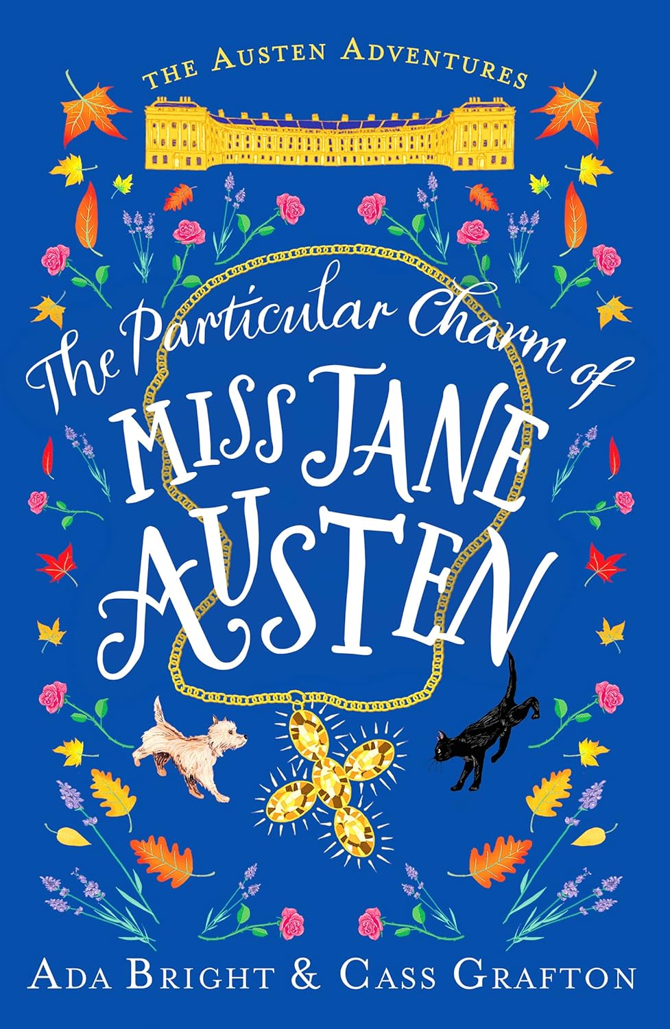 Ada Bright & Cass Grafton : The Particular Charm of Miss Jane Austen - An uplifting, comedic tale of time travel and friendship