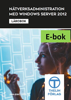 Nätverksadministration med Windows Server 2012 - Lärobok E-bok