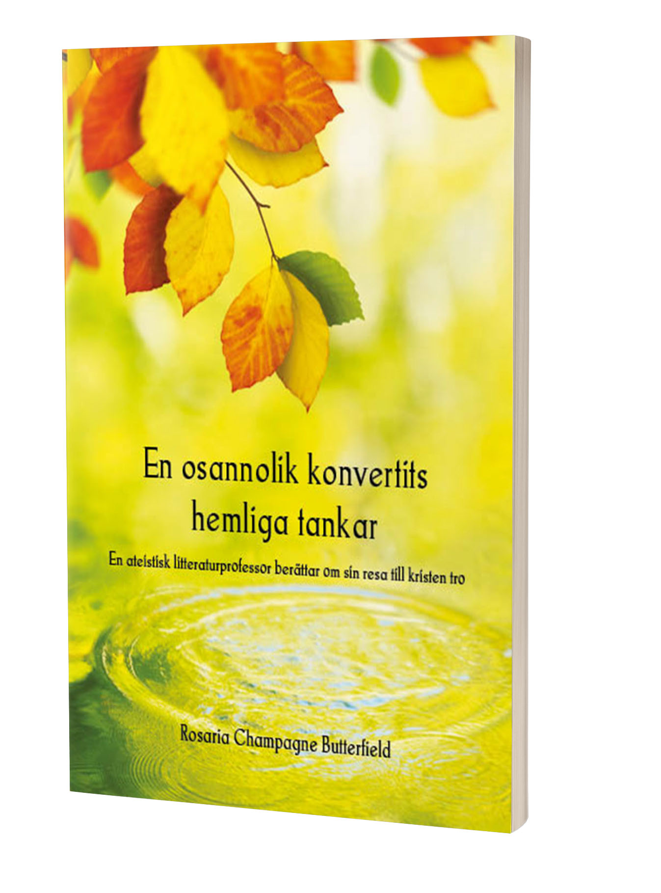 En osannolik konvertits hemliga tankar - Rosaria Champagne Butterfield