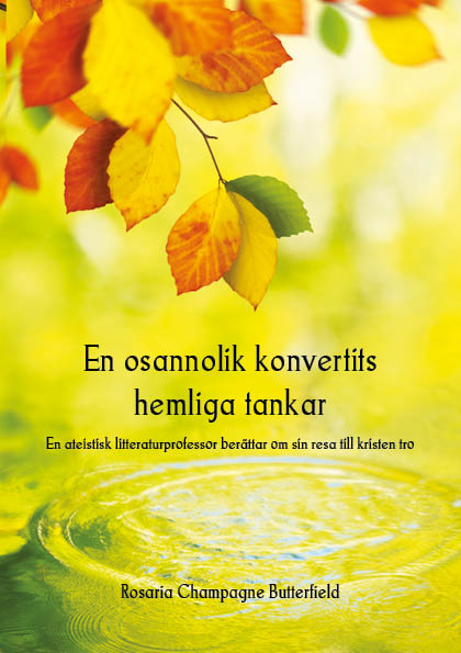 En osannolik konvertits hemliga tankar - Rosaria Champagne Butterfield - 2
