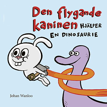Johan Wanloo Den flygande kaninen hjälper en dinosaurie