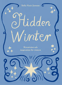 Hidden winter: kreativitet och inspiration inför vintern