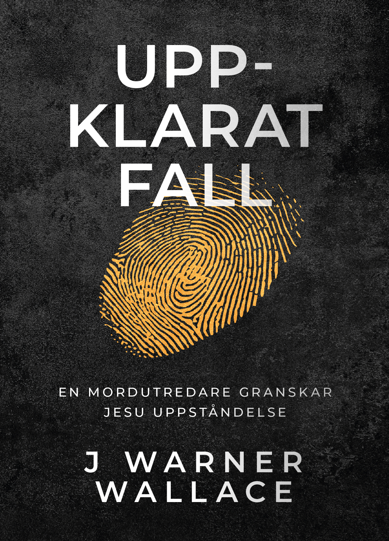 Uppklarat fall - J Warner Wallace