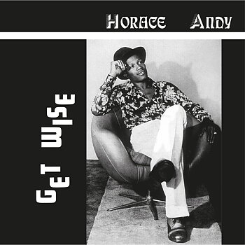 Horace Andy - Get Wise