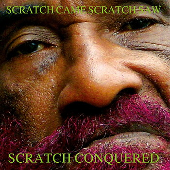 Lee Perry - Scratch Came, Scratch Saw, Scratch conquered