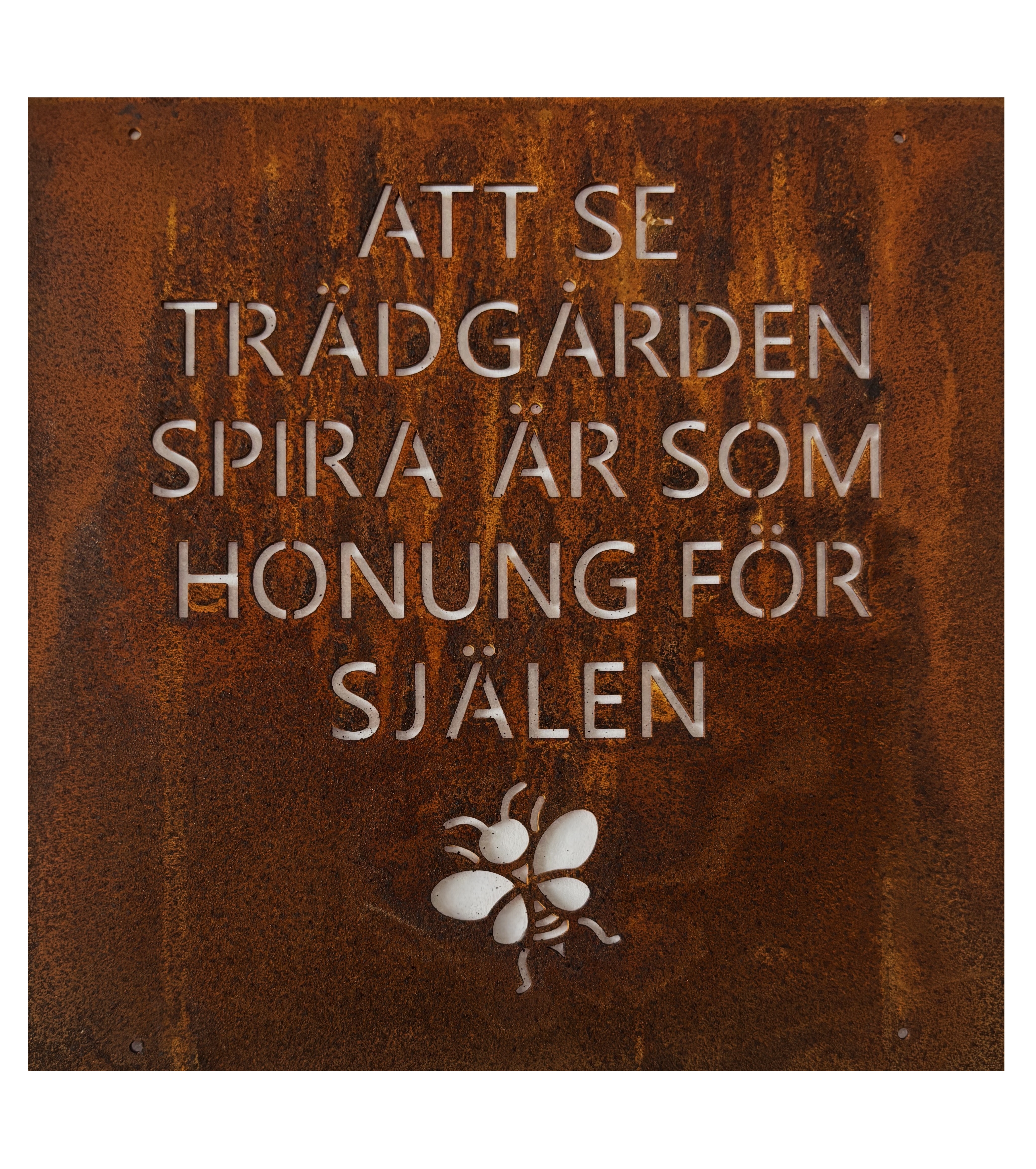 Rostig skylt till armeringsnät text: ATT SE TRÄDGÅRDEN SPIRA... 14 cm