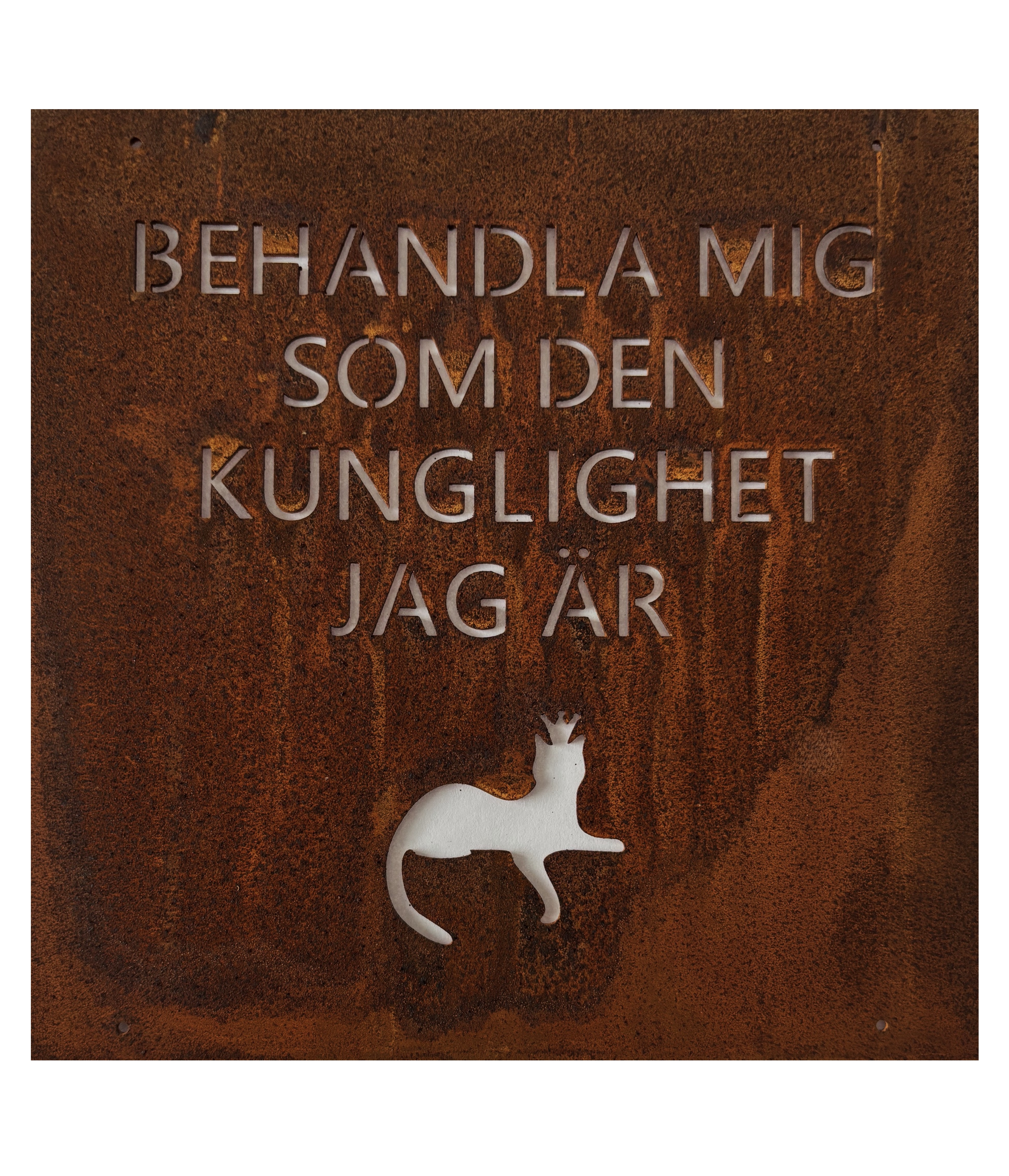 Rostig skylt till armeringsnät text: BEHANDLA MIG SOM DEN... 14 cm