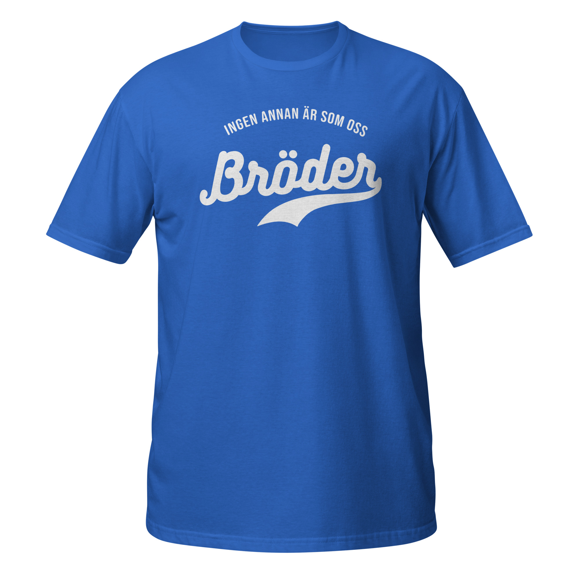 Mjuk t-shirt i klassisk modell med trycket “Bröder – ingen annan är som oss” i vitt på bröstet. Finns i storlekarna S–3XL. Material: 100 % bomull.