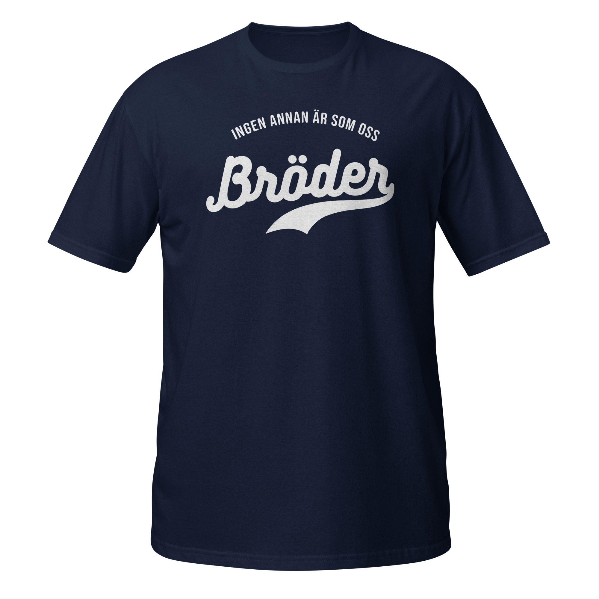 Mjuk t-shirt i klassisk modell med trycket “Bröder – ingen annan är som oss” i vitt på bröstet. Finns i storlekarna S–3XL. Material: 100 % bomull.