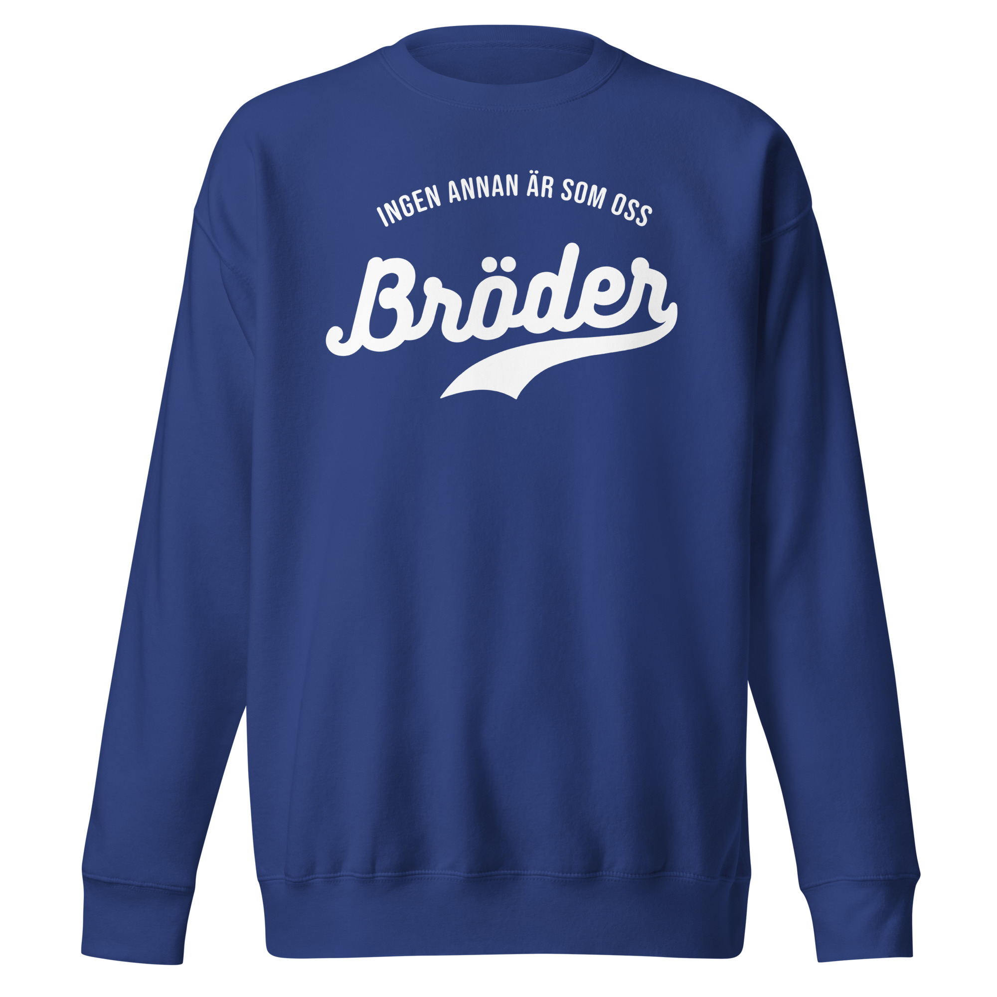 Mjuk premiumsweatshirt i klassisk modell med trycket “Bröder – ingen annan är som oss” i vitt på bröstet. Finns i storlekarna S–3XL. Material: 65 % bomull, 35 % polyester.