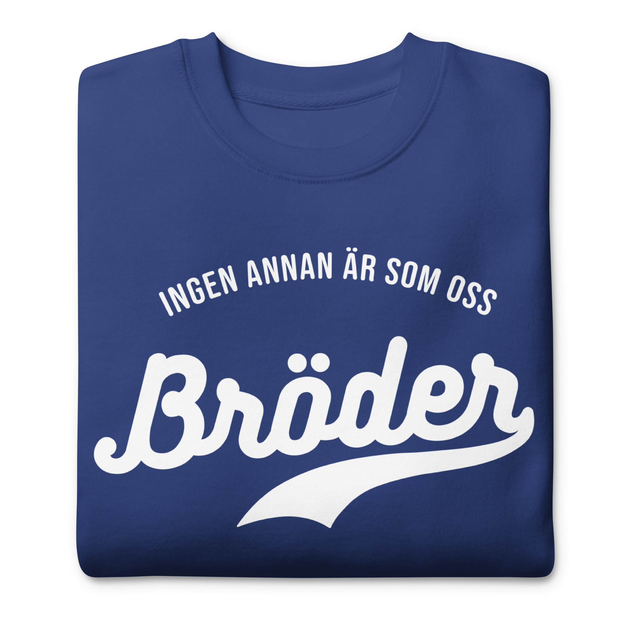 Mjuk premiumsweatshirt i klassisk modell med trycket “Bröder – ingen annan är som oss” i vitt på bröstet. Finns i storlekarna S–3XL. Material: 65 % bomull, 35 % polyester.
