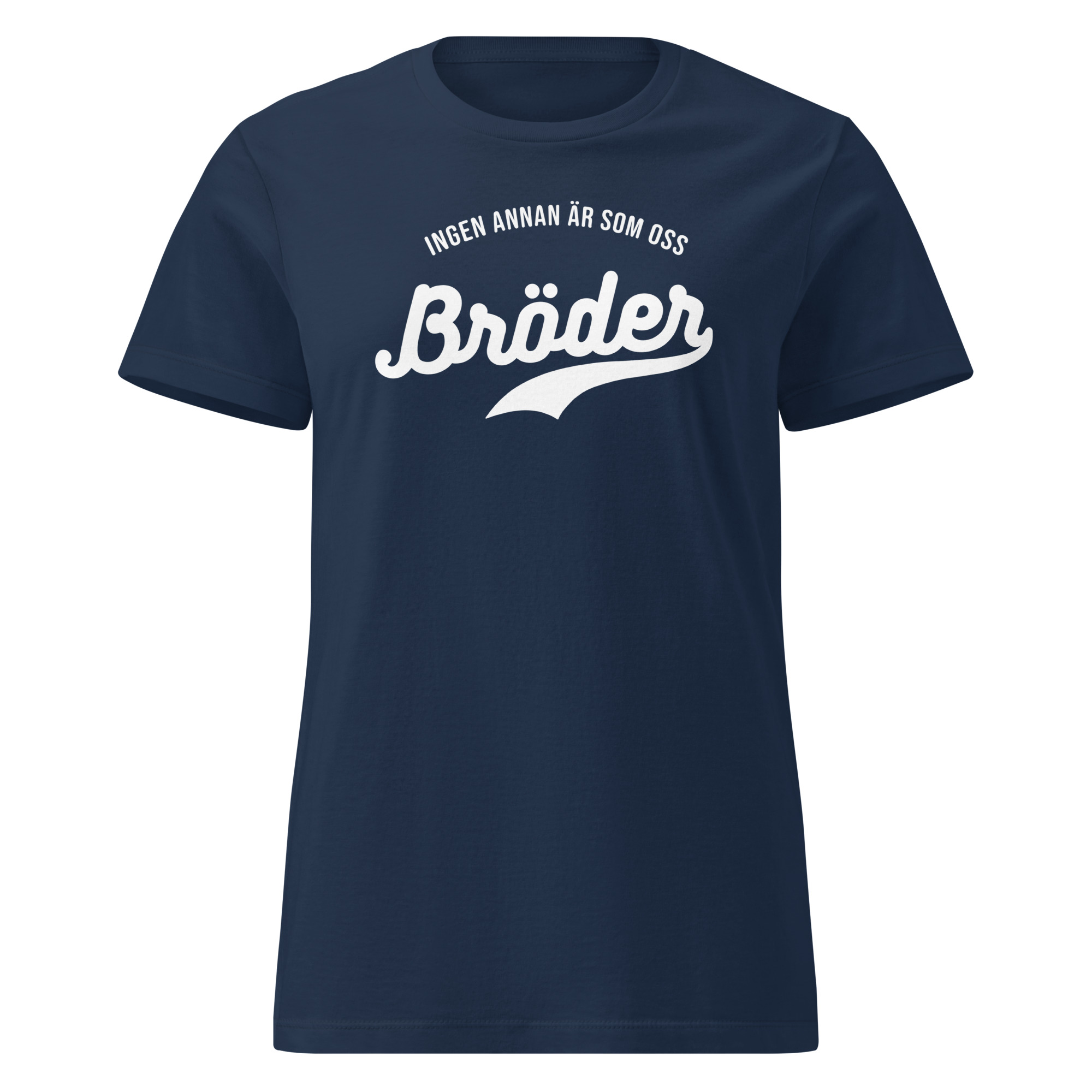 Mjuk t-shirt i dammodell med en lätt figurnära passform och trycket “Bröder – ingen annan är som oss” i vitt på bröstet. Finns i storlekarna: S–2XL. Material: 100 % bomull.