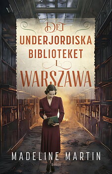 Madeline Martin : Det underjordiska biblioteket i Warszawa