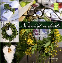 Naturligt vackert -Kransar, pynt & dekorationer