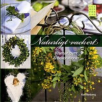 Naturligt vackert -Kransar, pynt & dekorationer