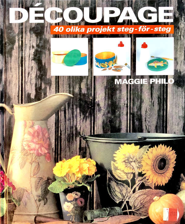 Decoupage -40 olika projekt steg-för-steg