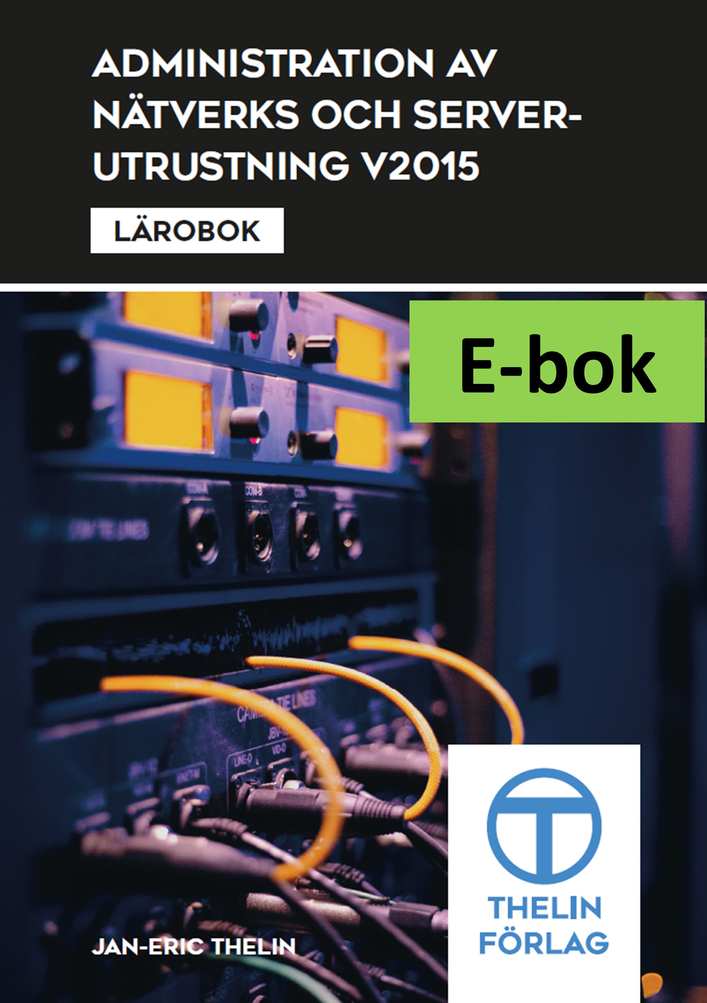 Administration av nätverks och serverutrustning V2015 - Lärobok E-bok Elevlicens