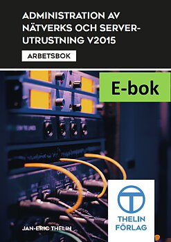 Administration av nätverks och serverutrustning V2015 - Arbetsbok E-bok Elevlicens