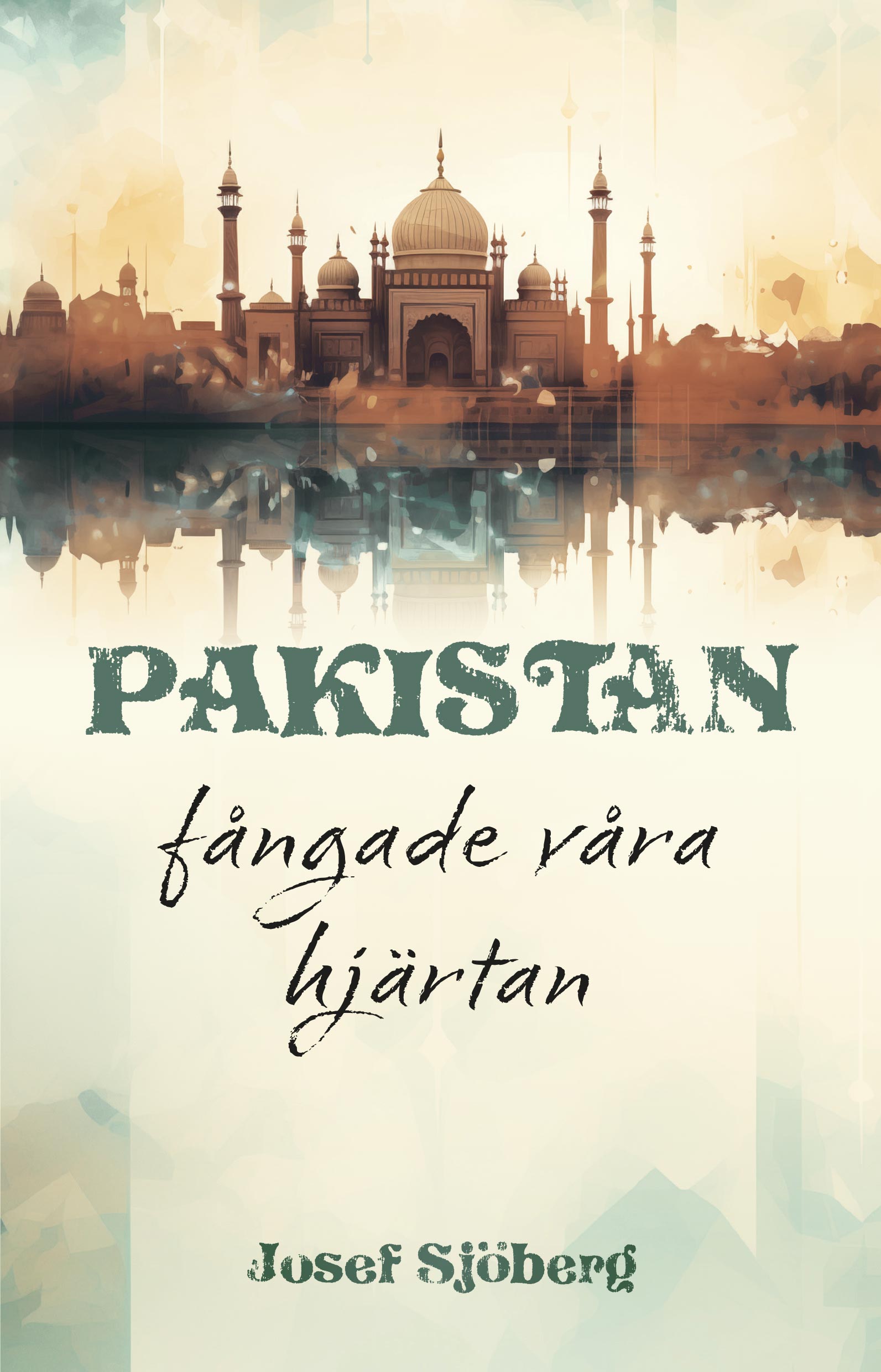 Pakistan fångade våra hjärtan - Josef Sjöberg