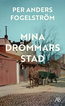 Per Anders Fogelström : Mina drömmars stad - Stadserien 1