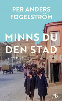 Per Anders Fogelström : Minns du den stad - Stadserien 3
